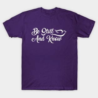 Be Still And Know - Light Version T-Shirt